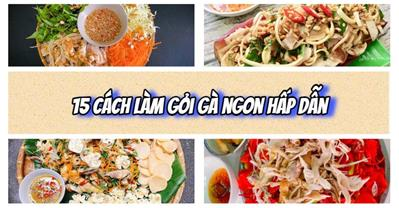 15 cách làm gỏi gà ngon hấp dẫn-Hướng dẫn dễ dàng cho người mới
