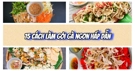 15 cách làm gỏi gà ngon từ ĐƠN GIẢN đến LẠ MIỆNG không bị ngấy
