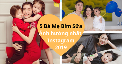 5 bà mẹ bỉm sữa Việt Nam có ảnh hưởng tích cực nhất instagram 2019
