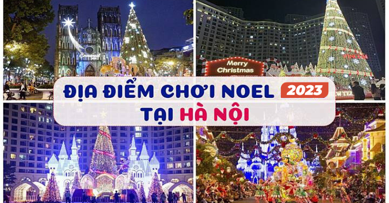 Các địa điểm chơi noel Hà Nội check-in đẹp, HOT NHẤT 2025 không nên bỏ qua