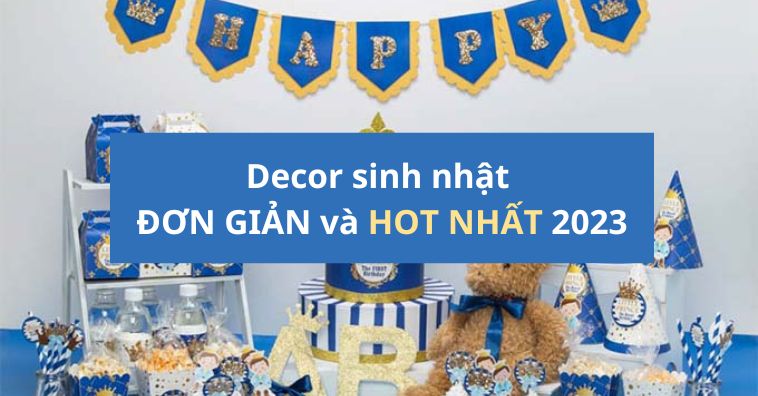 Cách decor sinh nhật ĐƠN GIẢN và HOT NHẤT 2025 trong 5 phút