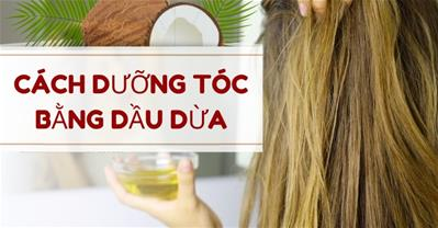 Cách dùng dầu dừa cho tóc giúp tóc bóng mượt, dày và dài