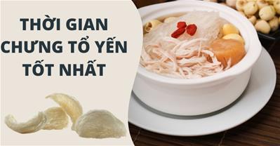 Chưng yến bao lâu: Thời gian chưng, cách chưng và cách bảo quản