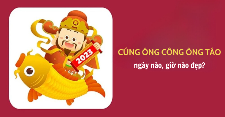 Cúng ông Công ông Táo ngày nào, giờ nào đẹp 2026 để đủ đầy cả năm