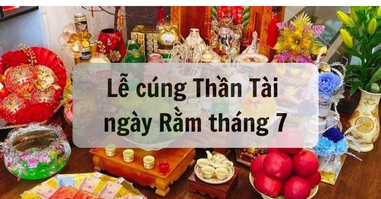 Cúng thần tài Rằm tháng 7 năm 2025 cho cơ quan doanh nghiệp - Hộ kinh doanh