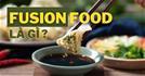 Fusion Food là gì? Làn sóng ẩm thực Fusion tại các Nhà hàng Việt Nam
