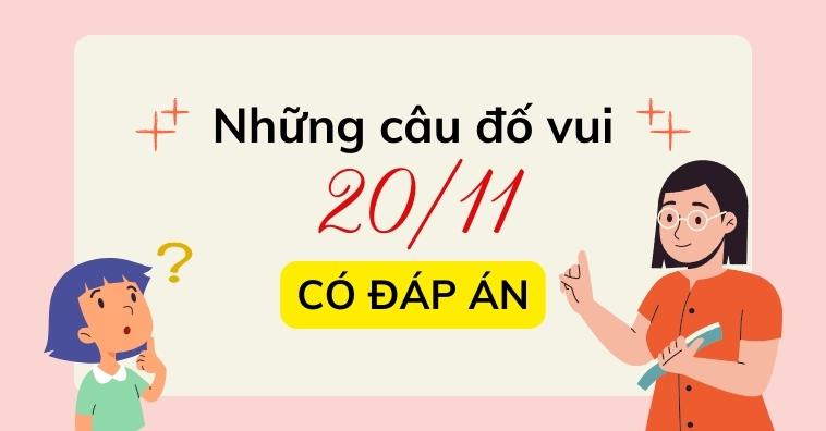 Hot 2024: TOP câu đố vui 20/11 CÓ ĐÁP ÁN hay, hack não nghĩ mãi không ra 
