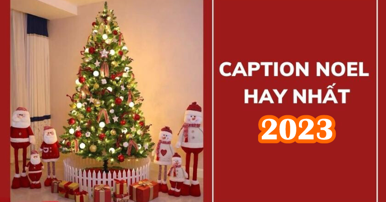 [Mới nhất 2025] Top caption Noel hay KHÔNG ĐỤNG HÀNG hút triệu like 


