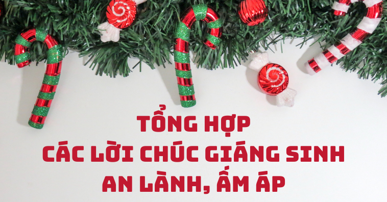 Những lời chúc Giáng Sinh AN LÀNH ấm áp đến mọi người MỚI NHẤT 2025