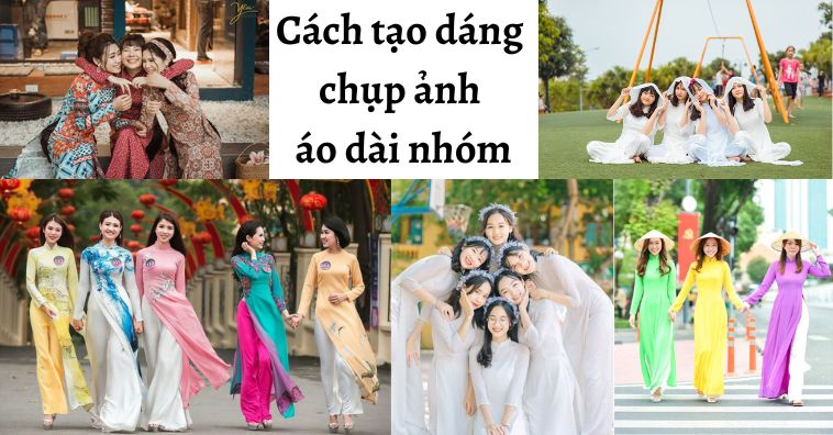 [Tết] Cách tạo dáng chụp ảnh áo dài nhóm nổi bật và ấn tượng