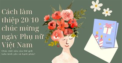 Tổng hợp cách làm thiệp 20/10 đơn giản chúc mừng ngày Phụ nữ Việt Nam 2023