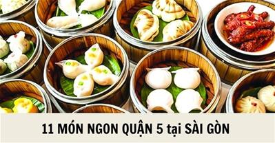 TOP 11 món ngon Quận 5 nổi tiếng nhất cho du khách lần đầu đến Sài Gòn