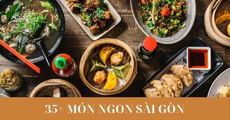 TOP 36 món ngon Sài Gòn được dân bản địa ĐỀ CỬ nhiều nhất cho du khách