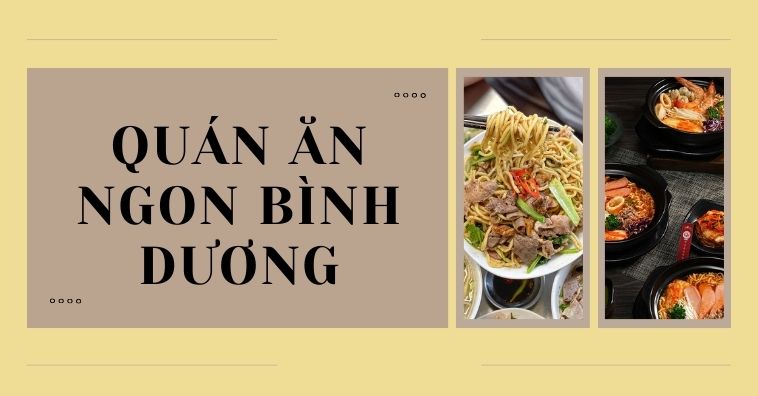 Top 5+ quán ăn ngon ở Bình Dương được yêu thích nhất 2026
