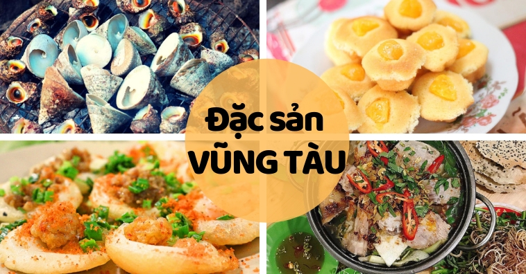 TOP 7 đặc sản Vũng Tàu VỪA NGON VỪA LẠ đố bạn chỉ ăn thử 1 lần