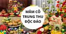 Top các mâm cỗ trung thu độc đáo giật giải các năm