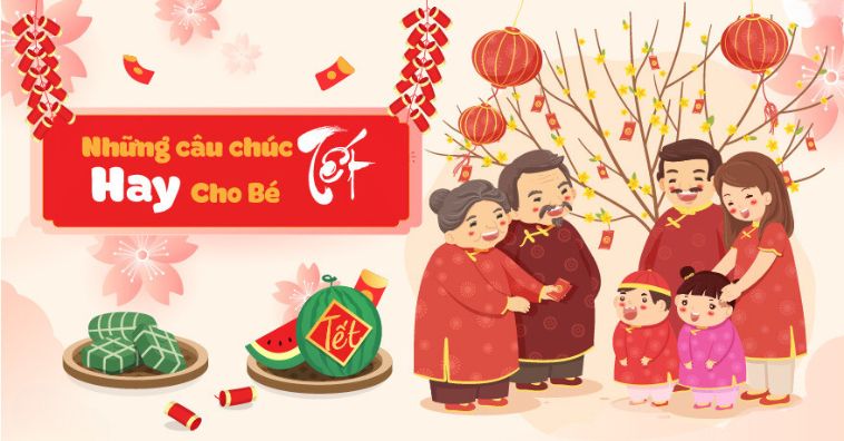 TOP câu chúc Tết cho bé 2026 dễ đọc, DỄ THUỘC, DỄ NHỚ học một lần nhớ luôn 