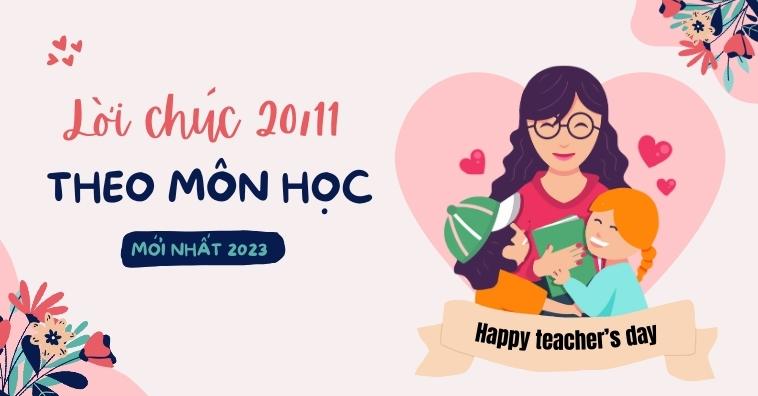 TOP lời chúc 20/11 theo môn học thể hiện lòng biết ơn VÔ TẬN mới nhất 2024
