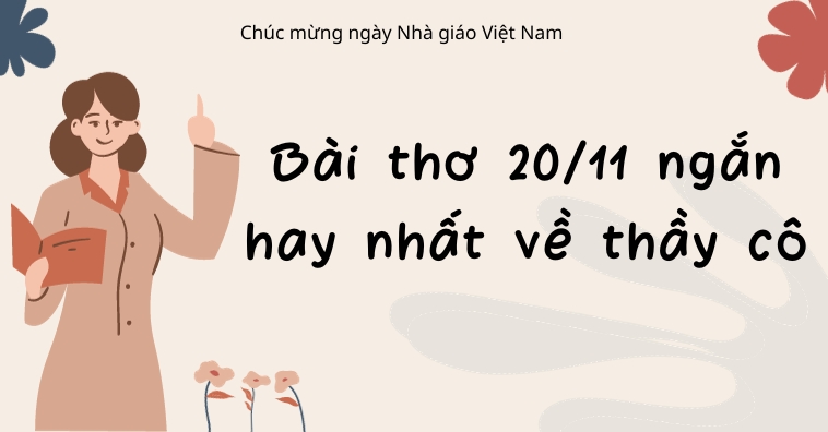 TOP những bài thơ 20/11 ngắn HAY NHẤT 2025 tri ân Thầy Cô ngày Nhà giáo