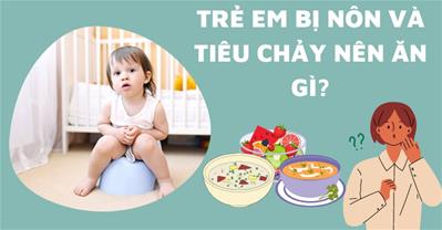 Trẻ bị nôn tiêu chảy nên tránh ăn những thực phẩm nào để không làm tình trạng bệnh trở nặng?

