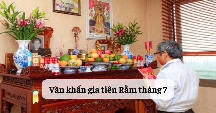 Văn cúng gia tiên Rằm tháng 7 thành kính nhất 2026 phù hộ con cháu