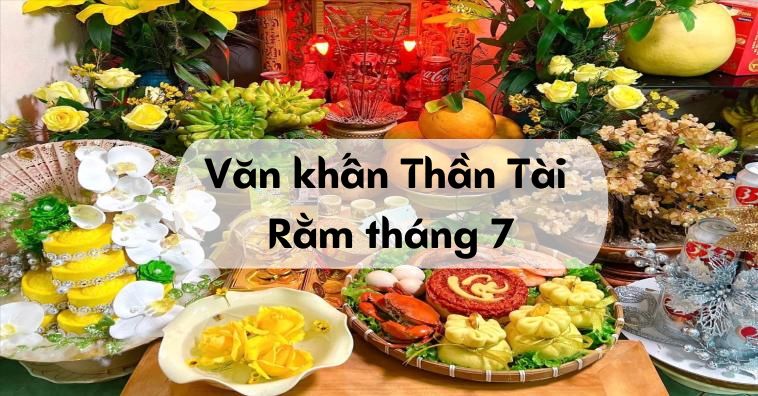 Văn khấn Thần Tài Rằm tháng 7 MỚI NHẤT 2025 rước vinh hoa phú quý vào nhà