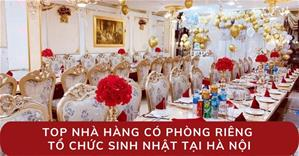 Nhà hàng có phòng riêng tổ chức sinh nhật tại Hà Nội - Ưu đãi đặt bàn PasGo
