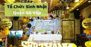 Những quán ăn ngon Sài Gòn phù hợp tổ chức sinh nhật ở Quận Gò Vấp