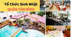 Những quán ăn ngon Sài Gòn phù hợp tổ chức sinh nhật ở Quận Tân Bình