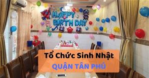 Những quán ăn ngon Sài Gòn phù hợp tổ chức sinh nhật ở Quận Tân Phú