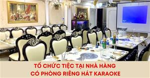 Tổ chức tiệc tại nhà hàng có phòng riêng hát karaoke - Menu, ưu đãi | PasGo