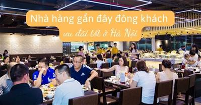 Tổng hợp 50+ nhà hàng gần đây đông khách nhất Hà Nội có ưu đãi hấp dẫn