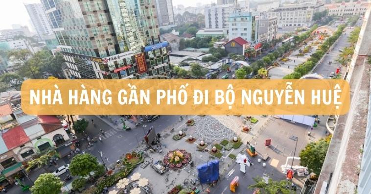 Top 10+ nhà hàng gần phố đi bộ Nguyễn Huệ, Sài Gòn