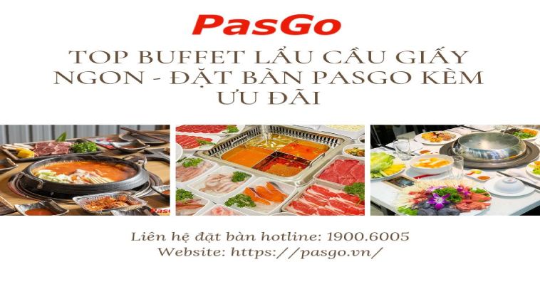 Top 10+ quán BUFFET LẨU Cầu Giấy ngon nổi tiếng - Xem ưu đãi mới nhất PasGo