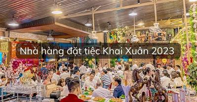 TOP 15 nhà hàng đặt tiệc KHAI XUÂN 2023 lý tưởng ở TPHCM
