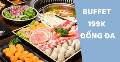 Top 3+ địa chỉ ăn buffet ngon rẻ dưới 199K Quận Đống Đa Hà Nội