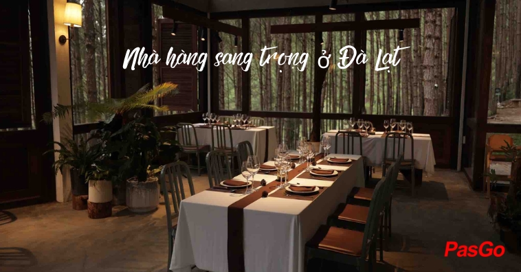 TOP các nhà hàng sang trọng ở Đà Lạt dành cho giới thượng lưu