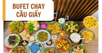 TOP nhà hàng BUFFET CHAY Cầu Giấy, Hà Nội - Bảng giá, ưu đãi đặt bàn PasGo