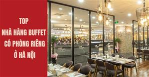 TOP nhà hàng buffet có phòng riêng ở Hà Nội - Menu ưu đãi | Đặt bàn PasGo