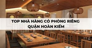 TOP nhà hàng có phòng riêng Quận Hoàn Kiếm - Ưu đãi mới nhất đặt bàn PasGo