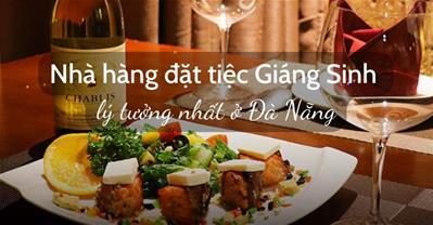 Top nhà hàng đặt tiệc GIÁNG SINH lý tưởng nhất ở Đà Nẵng