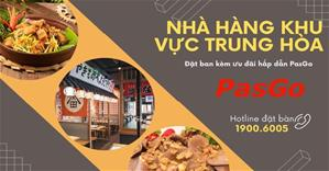 Top nhà hàng khu vực Trung Hòa NGON dưới 350K - Đặt bàn PasGo kèm ưu đãi
