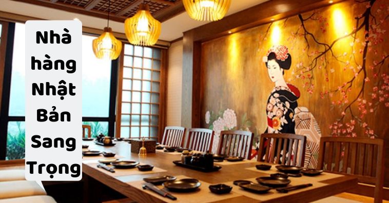 TOP nhà hàng Nhật Bản sang trọng tại Hà Nội phù hợp tiếp khách