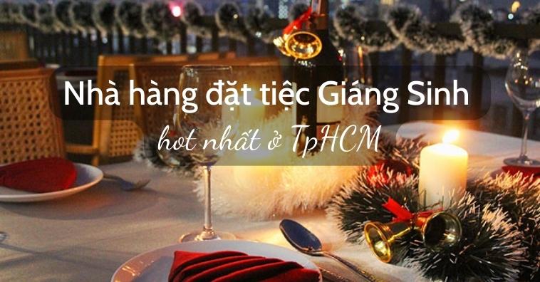 TOP nhà hàng tổ chức tiệc giáng sinh 2024 đẹp nhất ở TpHCM | Xem ƯU ĐÃI