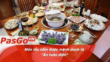 Ăn lẩu nấm bằng cả 5 giác quan – Tăng cường sức khỏe – Ngày một trẻ ra