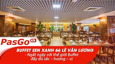 Buffet Sen Xanh 66 Lê Văn Lương - Ngất ngây với thế giới Buffet đầy đủ sắc – hương – vị