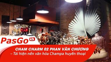 Cham Charm 02 Phan Văn Chương– Tái hiện nền văn hóa Champa huyền thoại