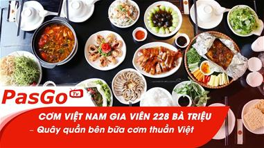 Cơm Việt Nam Gia Viên 228 Bà Triệu – Quây quần bên bữa cơm thuần Việt