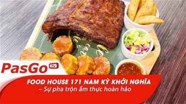 Food House 171 Nam Kỳ Khởi Nghĩa – Sự pha trộn ẩm thực hoàn hảo