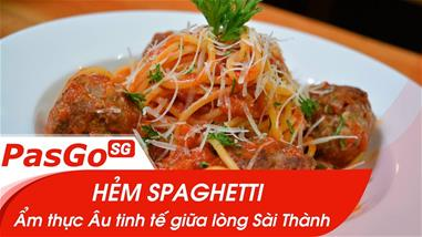Hẻm Spaghetti - Ẩm thực Âu tinh tế giữa lòng Sài Thành – PasGo